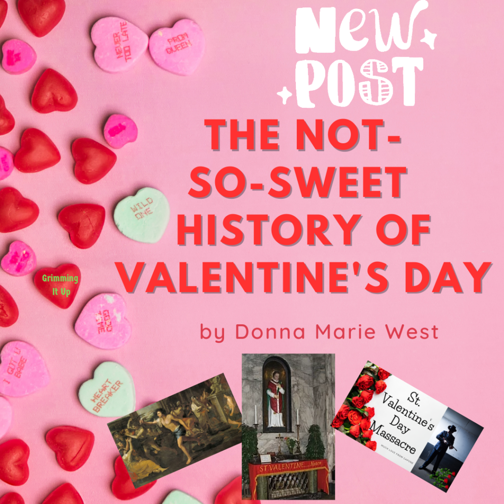 THE NOT SO SWEET HISTORY OF VALENTINE S DAY Welcome To Grimming It Up the-not-so-sweet-history-of-valentine-s-day-welcome-to-grimming-it-up
